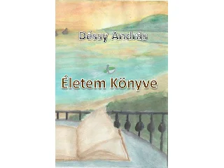 DÉSSY ANDRÁS: ÉLETEM KÖNYVE