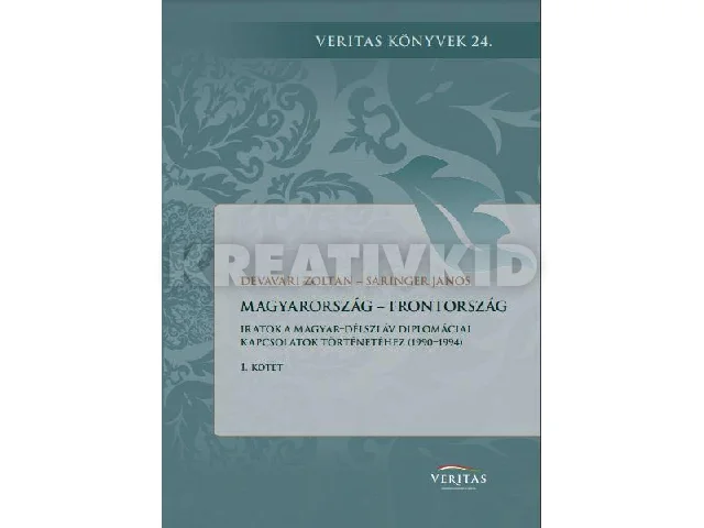 DÉVAVÁRI ZOLTÁN - SÁRINGER JÁNOS: MAGYARORSZÁG - FRONTORSZÁG I-II. KÖTET EGYBEN