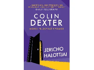 DEXTER, COLIN: JERICHO HALOTTJAI - MORSE FELÜGYELŐ NYOMOZ