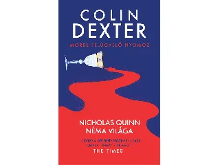DEXTER, COLIN: MORSE FELÜGYELŐ NYOMOZ-NICHOLAS QUINN NÉMA VILÁGA