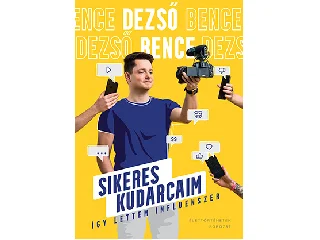 DEZSŐ BENCE: SIKERES KUDARCAIM