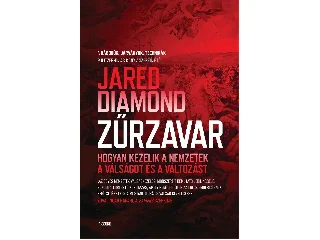 DIAMOND, JARED: ZŰRZAVAR - HOGYAN KEZELIK A NEMZETEK A VÁLSÁGOT ÉS A VÁLTOZÁST