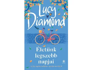 DIAMOND, LUCY: ÉLETÜNK LEGSZEBB NAPJAI