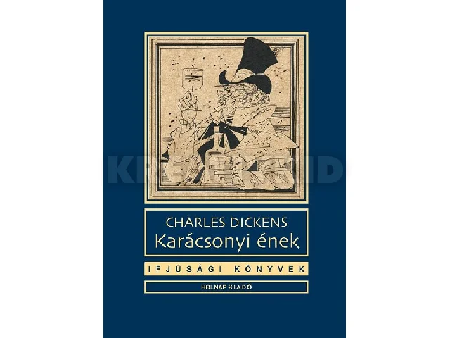 DICKENS, CHARLES: KARÁCSONYI ÉNEK - IFJÚSÁGI KÖNYVEK -
