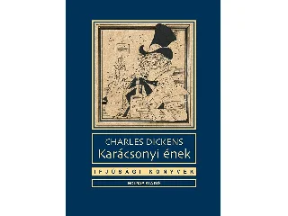 DICKENS, CHARLES: KARÁCSONYI ÉNEK - IFJÚSÁGI KÖNYVEK -