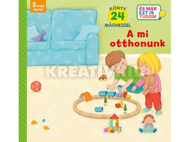 DIEKEN, SVENJA: A MI OTTHONUNK ( ÉS MÁR EZT IS TUDOM) KÖNYV 24 MÁGNESSEL 3. ÉVES KORTÓL
