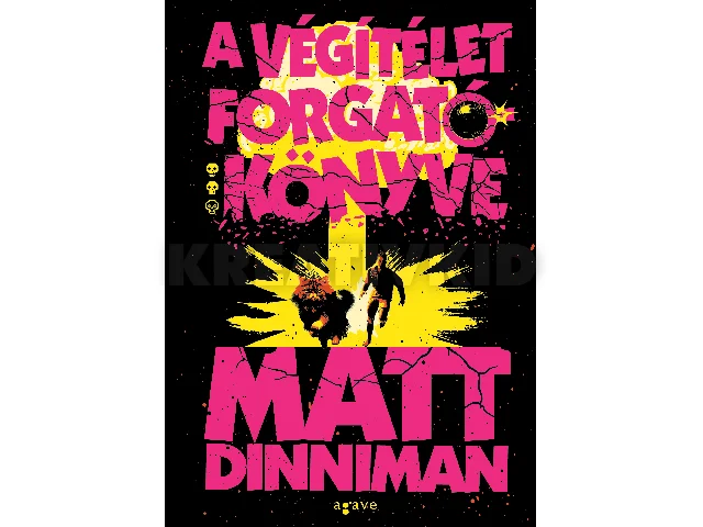 DINNIMAN, MATT: A VÉGÍTÉLET FORGATÓKÖNYVE