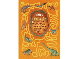 DÍNÓS ÚTVESZTŐK 1.