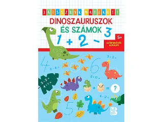 DINOSZAURUSZOK ÉS SZÁMOK - JÁTSSZUNK MATEKOT!