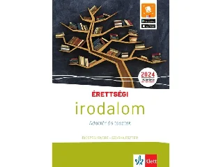 DIÓSZEGI ENDRE, SZARKA ESZTER: ÉRETTSÉGI - IRODALOM - ADATTÁR ÉS TESZTEK (2024)