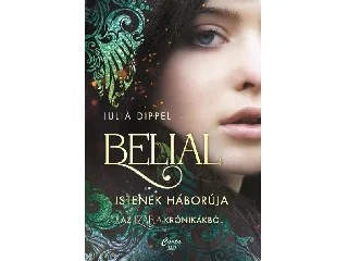 DIPPEL, JULIA: BELIAL - ISTENEK HÁBORÚJA- AZ IZARA KRÓNIKÁKBÓL