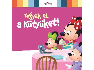 DISNEY - TEGYÜK EL A KÜTYÜKET!