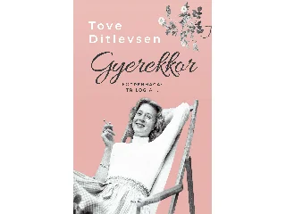 DITLEVSEN, TOVE: GYEREKKOR - KOPPENHÁGA TRILÓGIA 1.