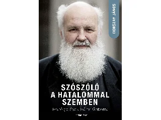DOBSZAY JÁNOS: SZÓSZÓLÓ A HATALOMMAL SZEMBEN - BESZÉLGETÉSEK IVÁNYI GÁBORRAL