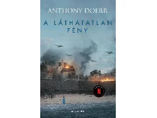 DOERR, ANTHONY: A LÁTHATATLAN FÉNY (NETFLIX)