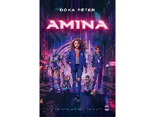 DÓKA PÉTER: AMINA - IDŐUTAZÁS, ROBOTOK, SZERELEM