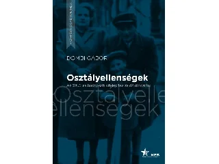 DOMBI GÁBOR: OSZTÁLYELLENSÉGEK - AZ 1951-ES BUDAPESTI KITELEPÍTÉS ZSIDÓ ÁLDOZATAI