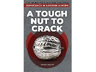 DOMBRÁDI KRISZTIÁN: A TOUGH NUT TO CRACK - DEMOCRACY IN EASTERN EUROPE