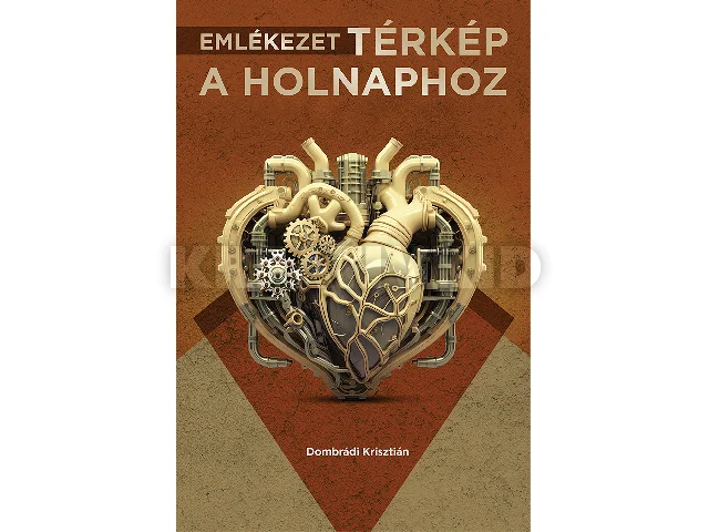 DOMBRÁDI KRISZTIÁN: EMLÉKEZET, TÉRKÉP A HOLNAPHOZ