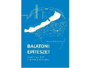 DOMONKOS, WETTSTEIN: BALATONI ÉPÍTÉSZET-  MÁSODIK JAVÍTOTT KIADÁS