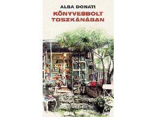 DONATI, ALBA: KÖNYVESBOLT TOSZKÁNÁBAN