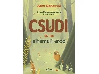 DONOVICI, ALEX: CSUDI ÉS AZ ELNÉMULT ERDŐ
