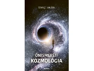 DOROGI BALÁZS: ÖNISMERETI KOZMOLÓGIA