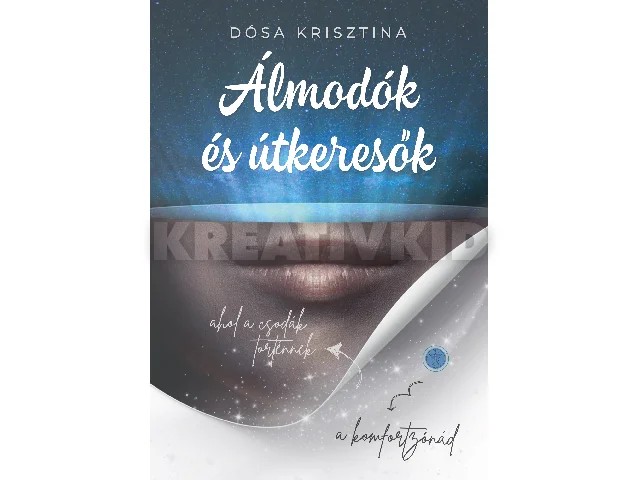 DÓSA KRISZTINA: ÁLMODÓK ÉS ÚTKERESŐK