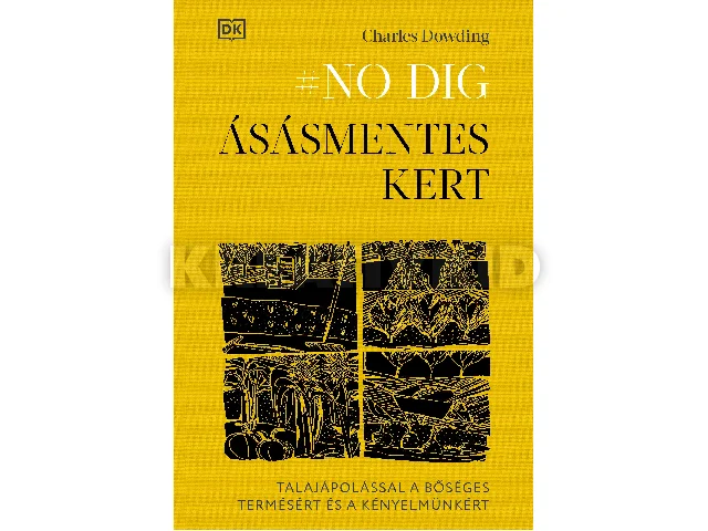 DOWDING, CHARLES: #NO DIG ÁSÁSMENTES KERT