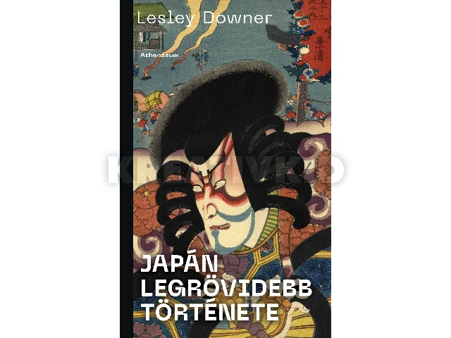 DOWNER, LESLEY: JAPÁN LEGRÖVIDEBB TÖRTÉNETE