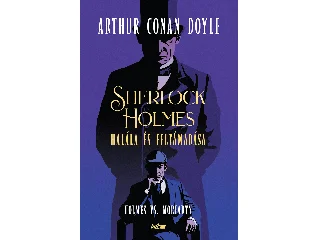 DOYLE, CONAN ARTUR: SHERLOCK HOLMES HALÁLA ÉS FELTÁMADÁSA