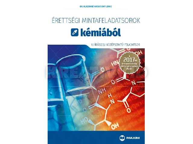 DR. BLÁZSIKNÉ KARÁCSONY LENKE: ÉRETTSÉGI MINTAFELADATSOROK KÉMIÁBÓL 2017 -10 ÍRÁSBELI KÖZÉPSZ. FELADATSOR