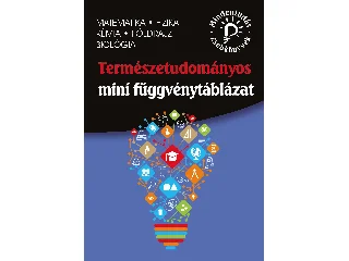 DR. BLÁZSIKNÉ KARÁCSONY LENKE, GUTAI ZIT: TERMÉSZETTUDOMÁNYOS MINI FÜGGVÉNYTÁBLÁZAT - MINDENTUDÁS ZSEBKÖNYVEK