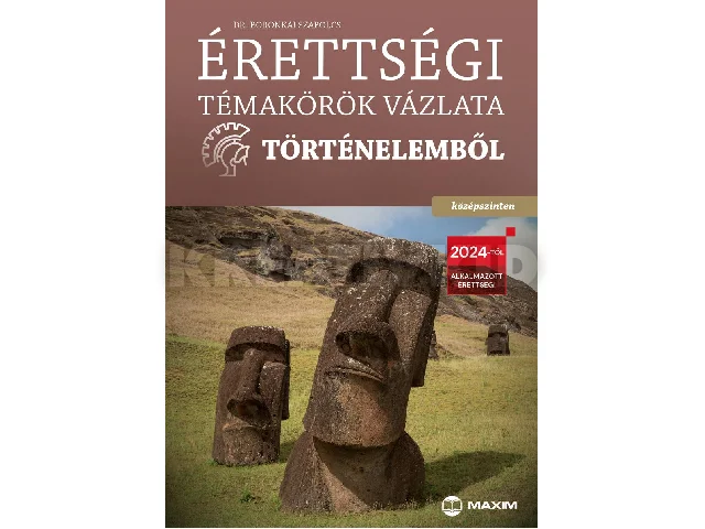 DR. BORONKAI SZABOLCS: ÉRETTSÉGI TÉMAKÖRÖK VÁZLATA TÖRTÉNELEMBŐL - KÖZÉPSZINTEN (2024)