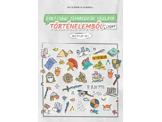 DR. BORONKAI SZABOLCS: ÉRETTSÉGI TÉMAKÖRÖK VÁZLATA TÖRTÉNELEMBŐL LIGHT  KÖZÉPSZINTEN  2024-TŐL ÉRVÉNY
