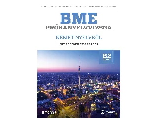 DR. BRANDT GYÖRGYI, CZIGÁNY ZSUZSANNA, D: BME PRÓBANYELVVIZSGA NÉMET NYELVBŐL - 8 KÖZÉPFOKÚ FELADATSOR - B2 SZINT (CD-MELL