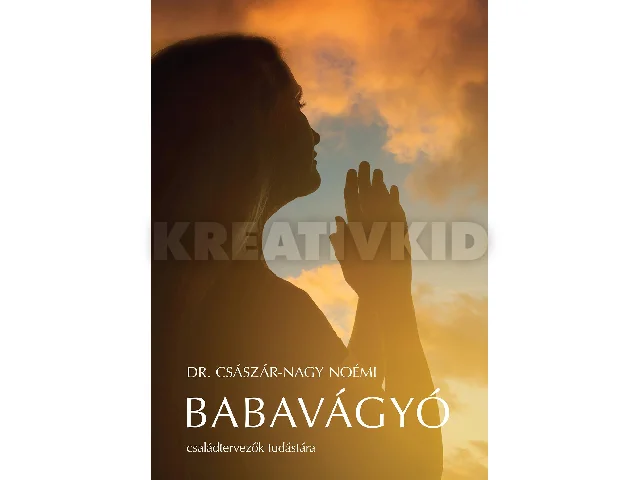 DR. CSÁSZÁR-NAGY NOÉMI: BABAVÁGYÓ