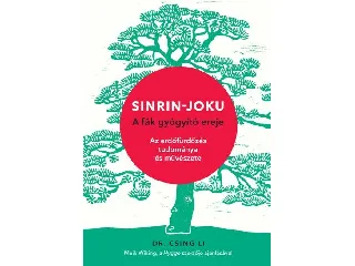 DR. CSING LI: SINRIN-JOKU - A FÁK GYÓGYÍTÓ EREJE