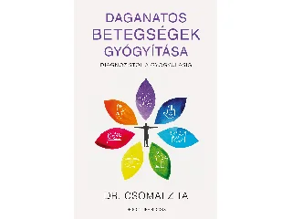 DR. CSOMAI ZITA: DAGANATOS BETEGSÉGEK GYÓGYÍTÁSA