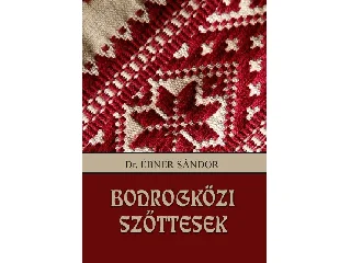 DR. ÉBNER SÁNDOR: BODROGKÖZI SZŐTTESEK