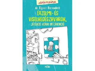 DR. EIGNER BERNADETT: ÉRZELMI- ÉS VISELKEDÉSZAVAROK, PSZICHOPEDAGÓGIA - JÁTÉKTERÁPIA 2.