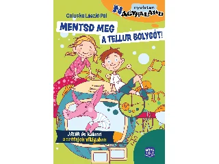 DR. GALUSKA LÁSZLÓ PÁL: MENTSD MEG A TELLUR BOLYGÓT! - JÁTÉK ÉS KALAND A SZÓFAJOK VILÁGÁBAN