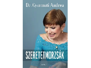DR. GYARMATI ANDREA: SZERETETMORZSÁK
