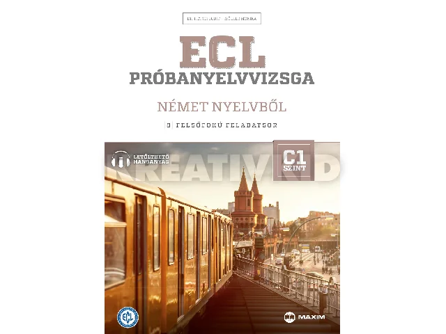 DR. HETYEI JUDIT - MÜLLER MÓNIKA: ECL PRÓBANYELVVIZSGA NÉMET NYELVBŐL - 8 FELSŐFOKÚ FELADATSOR - C1 SZINT