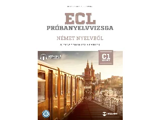 DR. HETYEI JUDIT - MÜLLER MÓNIKA: ECL PRÓBANYELVVIZSGA NÉMET NYELVBŐL - 8 FELSŐFOKÚ FELADATSOR - C1 SZINT