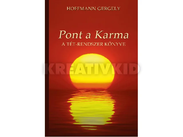 DR. HOFFMANN GERGELY: PONT A KARMA - A TÉT-RENDSZER KÖNYVE