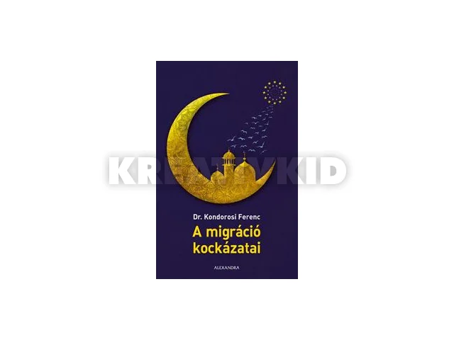 DR. KONDOROSI FERENC: A MIGRÁCIÓ KOCKÁZATAI