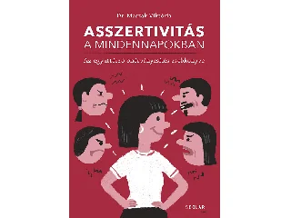 DR. MACZÁK VIKTÓRIA: ASSZERTIVITÁS A MINDENNAPOKBAN