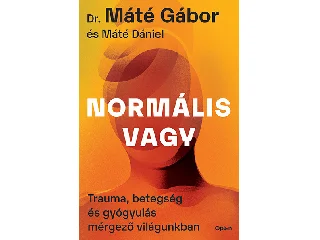 DR. MÁTÉ GÁBOR: NORMÁLIS VAGY
