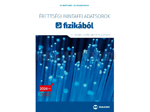 DR. MEZŐ TAMÁS-DR. MOLNÁR MIKLÓS: ÉRETTSÉGI MINTAFELADATSOROK FIZIKÁBÓL (10 ÍRÁSBELI KÖZÉPSZINTŰ FELADATSOR)  202